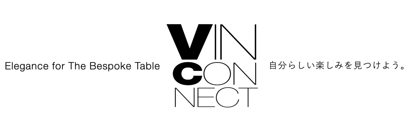 Vinconnect Elegance for The Bespoke Table. 自分らしい楽しみを見つけよう。